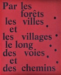 Par les forêts, les villes et les villages, le long des voies et des chemins